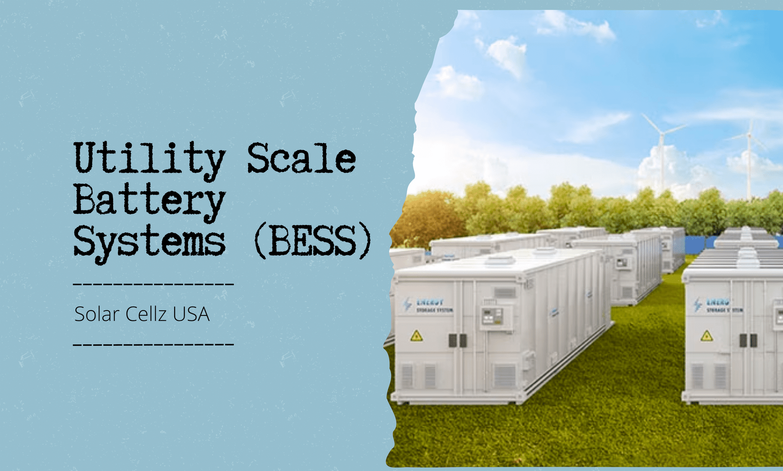 Utility Scale Battery Systems (BESS)