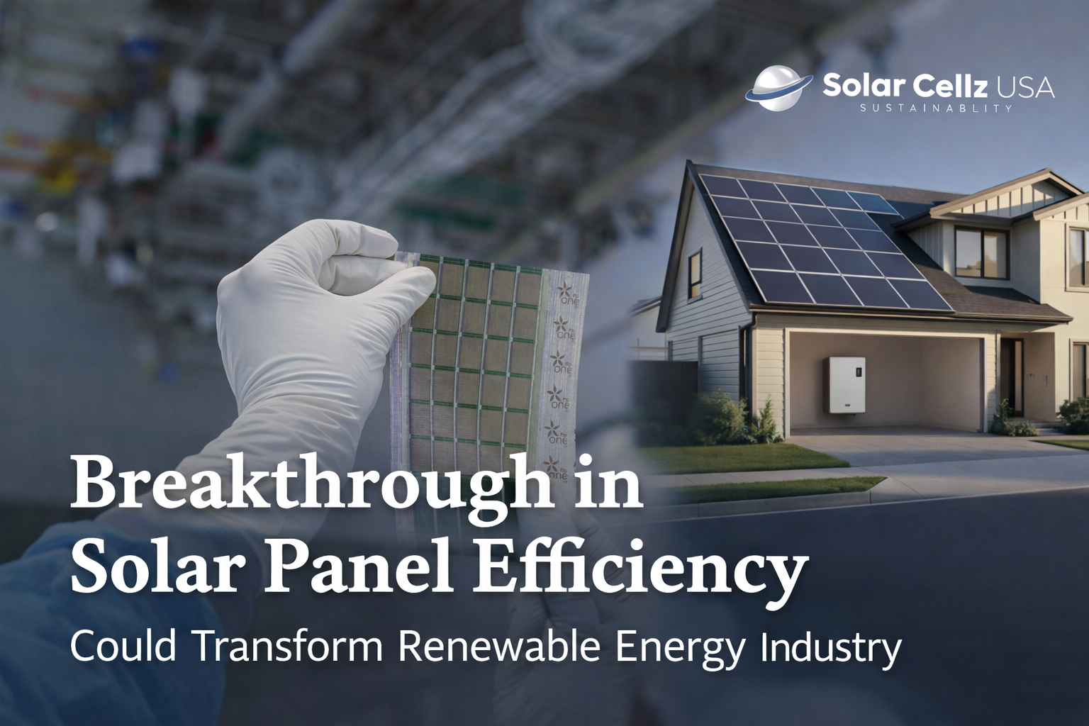 “High-efficiency solar panel technology breakthrough featuring photovoltaic research and residential solar installation Solar Cellz USA”
